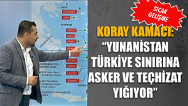 "Yunanistan Türkiye sınırına asker ve teçhizat yığıyor"